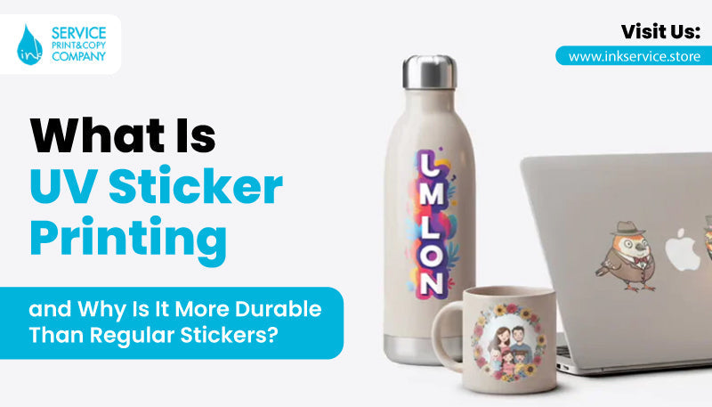 What Is UV Sticker Printing and Why Is It More Durable Than Regular Stickers?